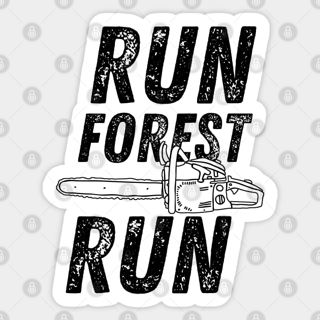 Run Forest Run Lumberjack Chainsaw Sticker by Zen Cosmos Official